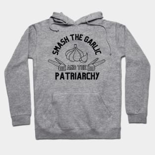 Smash the Garlic and Patriarchy: Feminist Design Hoodie